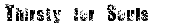 Thirsty for Souls font preview